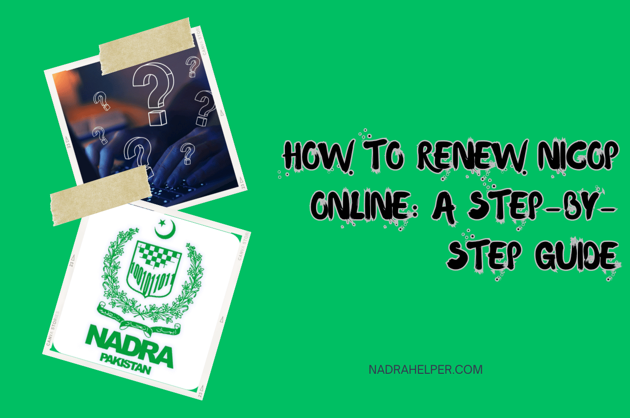 How to Renew NICOP Online: A Step-by-Step Guide