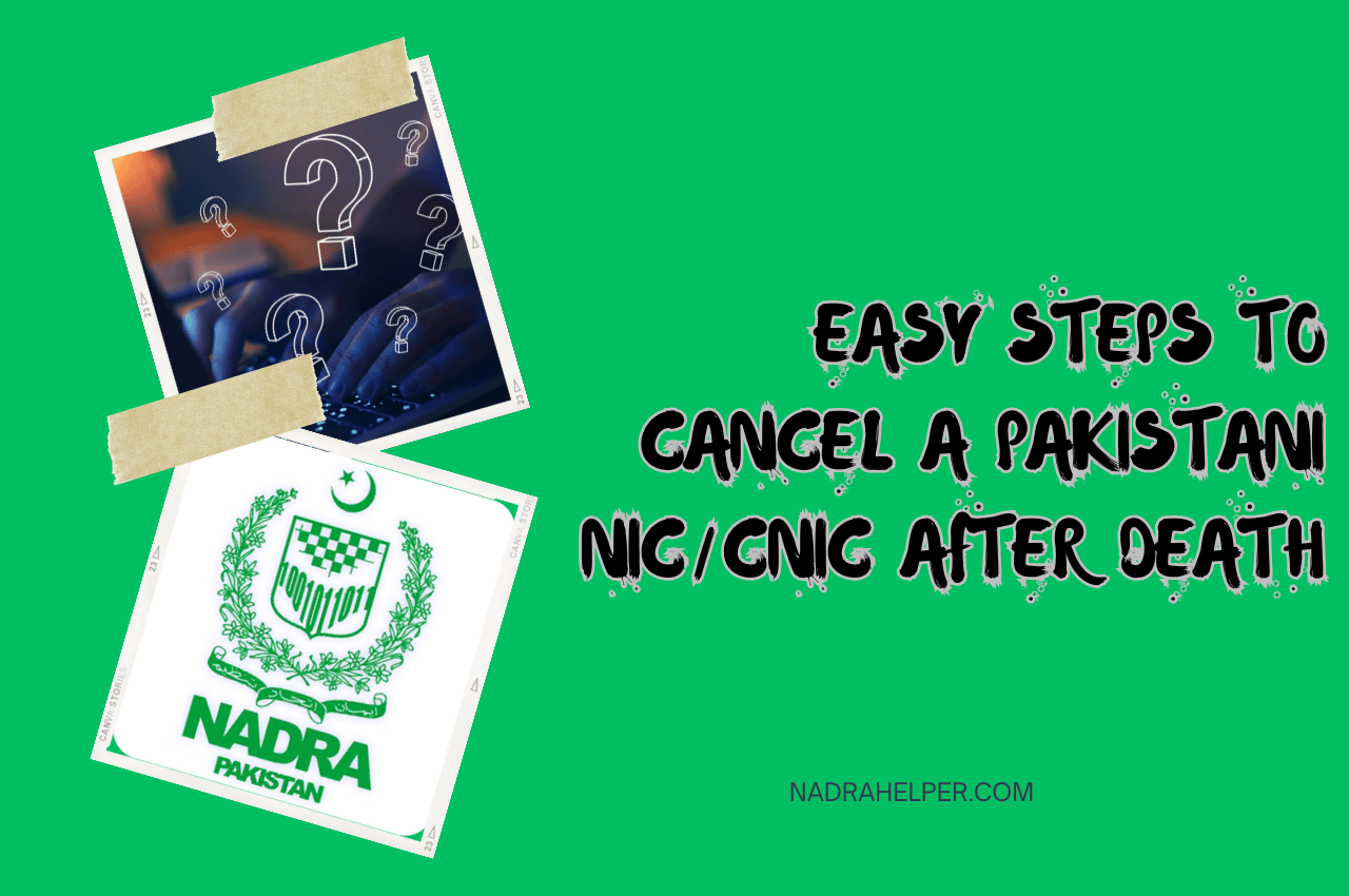 Easy Steps to Cancel a Pakistani NIC/CNIC After Death