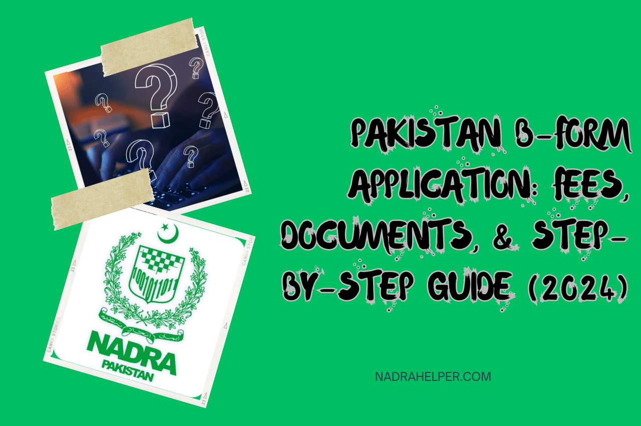 Pakistan B-Form Application: Fees, Documents, & Step-by-Step Guide (2024)