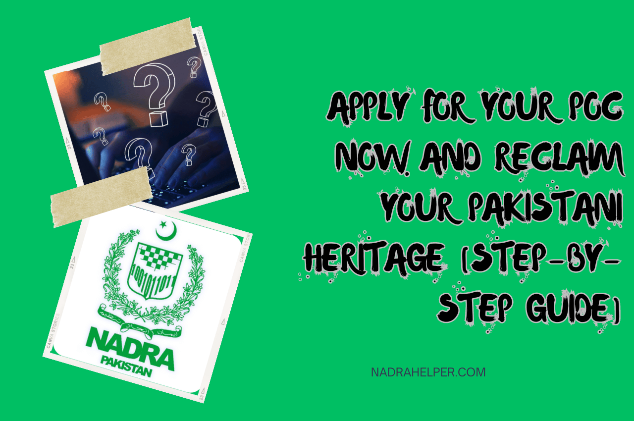 Apply for Your POC Now and Reclaim Your Pakistani Heritage [Step-by-Step Guide]