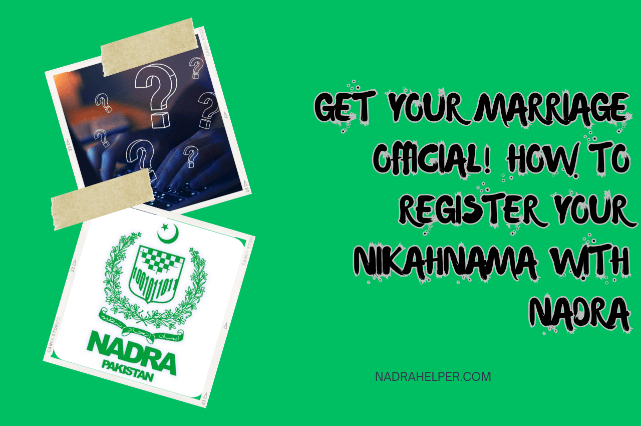 Get Your Marriage Official! How to Register Your Nikahnama with NADRA